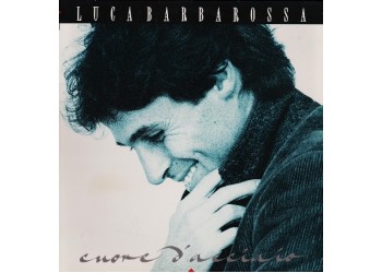 Luca Barbarossa ‎– Cuore D’Acciaio – LP/Vinile - Prima Stampa 