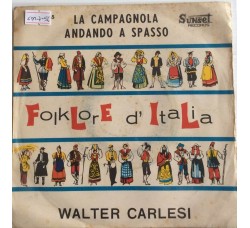 Walter Carlesi ‎– La Campagnola / Andando A Spasso - Single 45 Giri 