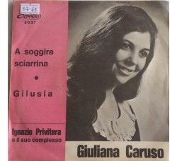 Giuliana Caruso, Ignazio Privitera E Il Suo Complesso ‎– A Soggira Sciarrina - Single 45 Giri 