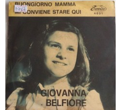 Giovanna Belfiore ‎– Buongiorno Mamma   -   Single 45 Giri 