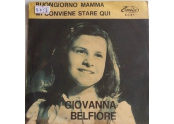 Giovanna Belfiore ‎– Buongiorno Mamma   -   Single 45 Giri 