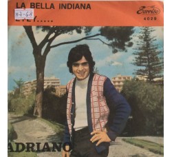 Adriano - La bella indiana -   Single 45 Giri 