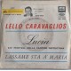 Lello Caravaglios ‎– Lucia / Lassame Sta A' Maria -  Single 45 Giri 