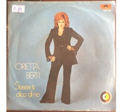  Orietta Berti ‎– Stasera Ti Dico Di No - Single 45 Giri 