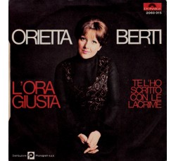 Orietta Berti ‎– L'Ora Giusta / Te L'Ho Scritto Con Le Lacrime - Single 45 Giri 