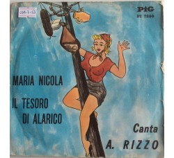 A. Rizzo ‎– Maria Nicola / Il Tesoro Di Alarico  -  Single 45 Giri 