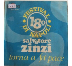 Salvatore Zinzi - Torna a far Pace - 18° Festival di Napoli  - Single 45 Giri 
