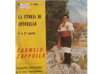 Carmelo Zappulla, Ignazio Privitera E Il Suo Complesso  ‎– La storia di Antonello -  Single 45 Giri 