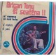 Brigan Tony ‎– Si Scatena!! - à nanna si nni fuiu  / Vinyl, 7", 45 RPM / Uscita: 1981  