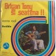 Brigan Tony ‎– Brigan Tony Si Scatena !! -  Single 45 RPM 