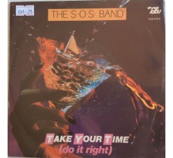 The S.O.S. Band ‎– Take Your Time (Do It Right) - Single 45 RPM