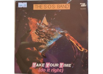 The S.O.S. Band ‎– Take Your Time (Do It Right) - Single 45 RPM