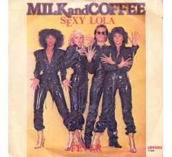 Milk And Coffee ‎– Sexy Lola / Fever - Single, 45 RPM