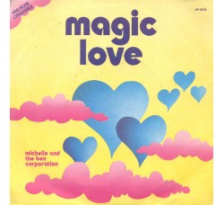 Michelle And The Ben Corporation ‎– Magic Love - Single, 45 RPM