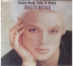 Brigitte Nielsen ‎– Every Body Tells A Story - Single, 45 RPM