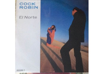 Cock Robin ‎– El Norte - Single, 45 RPM