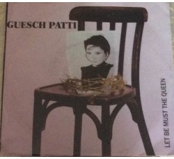 Guesch Patti ‎– Let Be Must The Queen - Single, 45 RPM