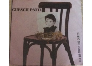 Guesch Patti ‎– Let Be Must The Queen - Single, 45 RPM