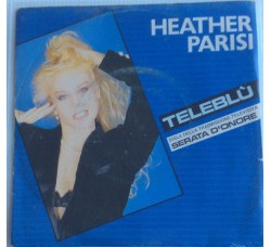 Heather Parisi ‎– Teleblù   - Single 45 Giri  