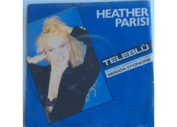 Heather Parisi ‎– Teleblù   - Single 45 Giri  
