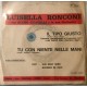 Luisella Ronconi ‎– Il Tipo Giusto - Single 45 Giri  