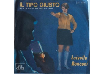 Luisella Ronconi ‎– Il Tipo Giusto - Single 45 Giri  