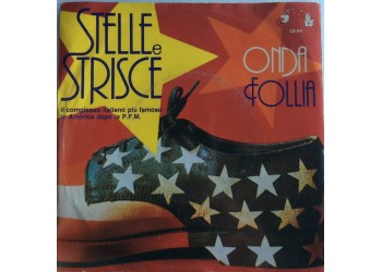 Stelle E Strisce ‎– Onda / Follia - Single 45 Giri  