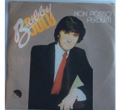 Bobby Solo ‎– Non Posso Perderti  - Single 45 Giri  