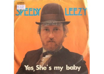 Speedy Leezy ‎– Yes, She's My Baby  - Single 45 Giri 