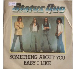 Status Quo ‎– Something About You Baby I Like  - Single 45 Giri 
