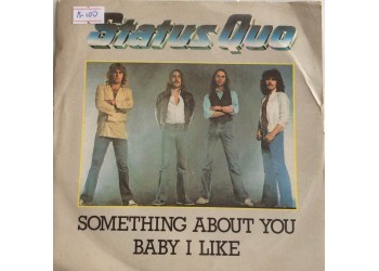 Status Quo ‎– Something About You Baby I Like  - Single 45 Giri 