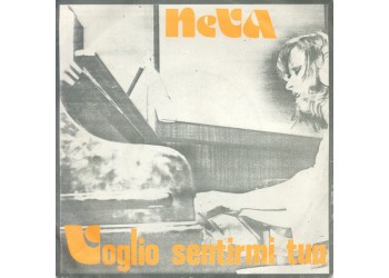 Neva* ‎– Voglio Sentirmi Tua - 45 RPM