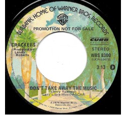 Crackers (7) ‎– Don't Take Away The Music - 45 RPM