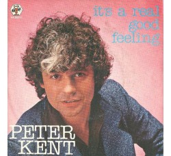 Peter Kent ‎– It's A Real Good Feeling - 45 RPM