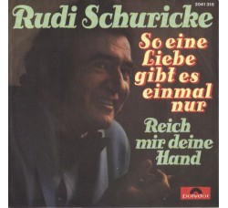 Rudi Schuricke ‎– So Eine Liebe Gibt Es Einmal Nur - 45 RPM