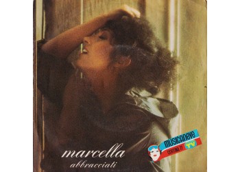 Marcella Bella ‎– Abbracciati - 45 RPM