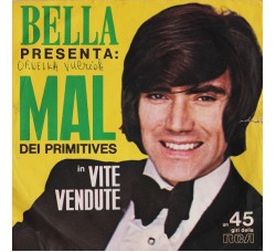 Mal Dei Primitives* / I Four Kents* ‎– Vite Vendute / Sei Lontana - 45 RPM