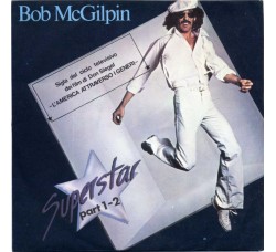 Bob McGilpin ‎– Superstar Part 1-2 - Single 45 RPM