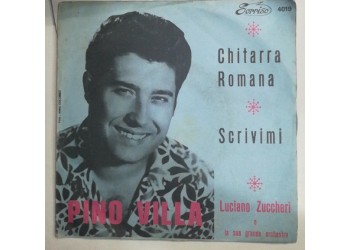 Pino Villa ‎– Chitarra Romana / Scrivimi - 45 RPM