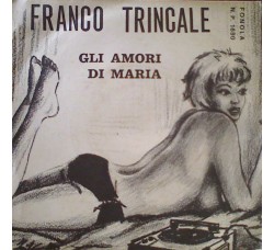 Franco Trincale ‎– Gli Amori Di Maria - 45 RPM