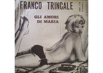 Franco Trincale ‎– Gli Amori Di Maria - 45 RPM