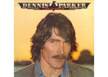 Dennis Parker ‎– Like An Eagle - 45 RPM