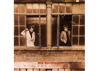 Nik Kershaw ‎– Wouldn't It Be Good - 45 RPM