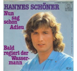 Hannes Schöner ‎– Nun Sag Schon Adieu - 45 RPM