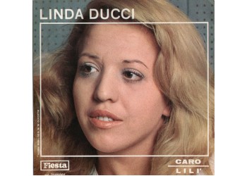 Linda Ducci ‎– Caro / Lilì - 45 RPM