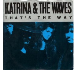 Katrina & The Waves* ‎– That's The Way - 45 RPM