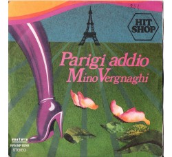 Mino Vergnaghi ‎– Parigi Addio - 45 RPM