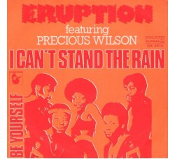 Eruption Featuring Precious Wilson* ‎– I Can't Stand The Rain - 45 RPM
