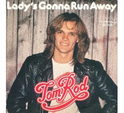 Tom Rod ‎– Lady's Gonna Run Away - 45 RPM
