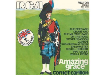 The Pipes And Drums And The Military Band Of The Royal Scots Dragoon Guards* ‎– Amazing Grace  - 45 RPM